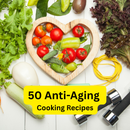 Anti-Aging 50 Cooking Recipes E-Book